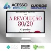 A Revolução 80/20: O Poder da Escolha - Richard Koch