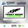 Ticket Baixo Lucrativo - Rômulo Marques