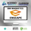 Curso de Enscape - BM Maquetes