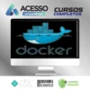 Docker Dominado: Aprenda do Zero ao Avançado Adm Containers - Mayko Silva