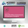 Adobe After Effects: Desenvolvendo Uma Peça Para o Instagram - Alura
