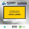Curso BORAnaOBRA 3.0 - Alex Brasileiro e Rafaella Vieira