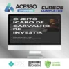 O Jeito Ícaro de Carvalho de Investir - Gilson Gabriel Viegas