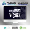 Como Tratar Vícios - Alberto Dell'Isola