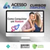 Como Conquistar Um Homem: Mulher de Alto Nível - Gabriel Melo