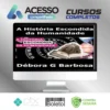 A História Escondida Da Humanidade - Débora G Barbosa